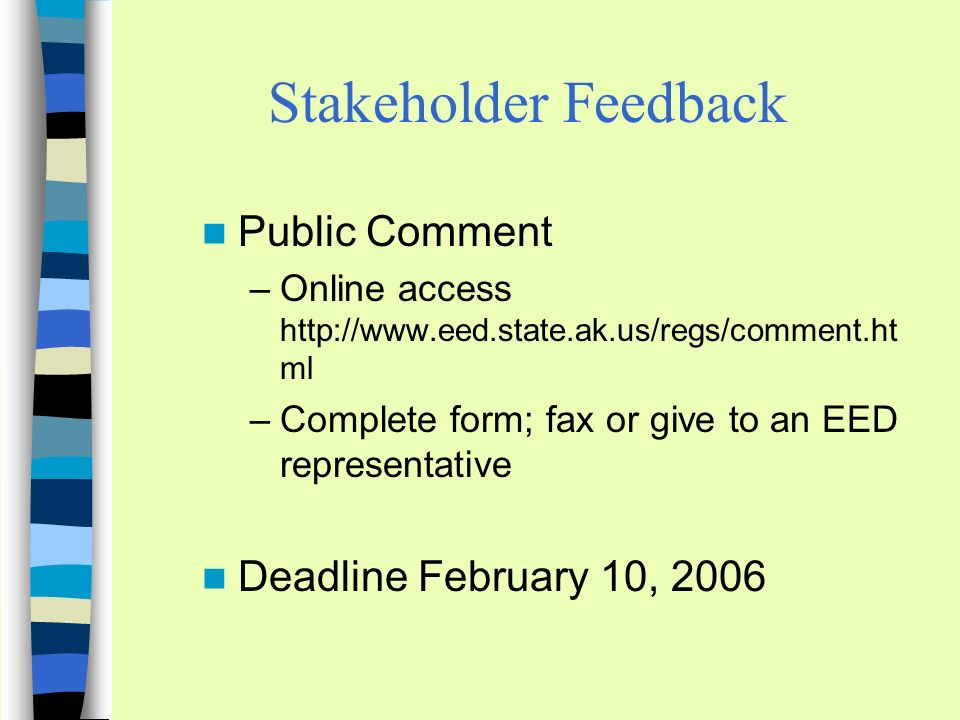 Stakeholder Feedback Public Comment –Online access   ml –Complete form; fax or give to an EED representative Deadline February 10, 2006