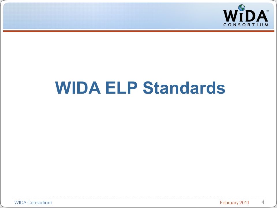 February WIDA Consortium WIDA ELP Standards