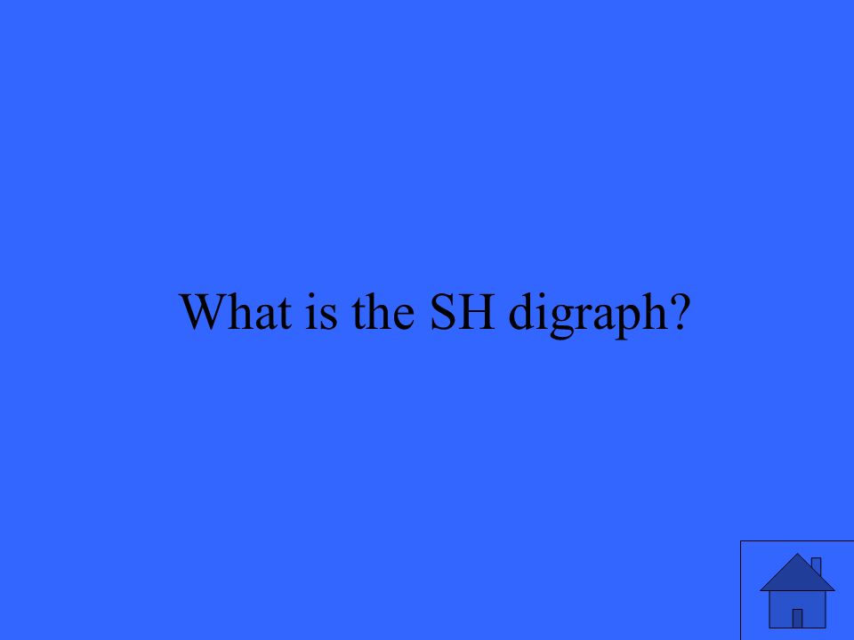 13 What is the SH digraph