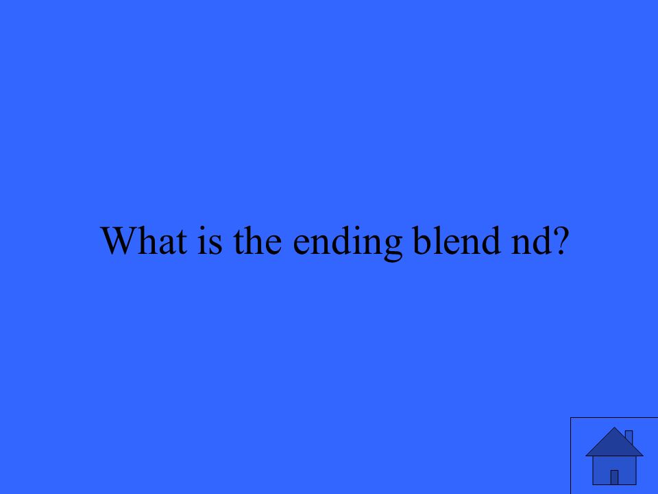 47 What is the ending blend nd