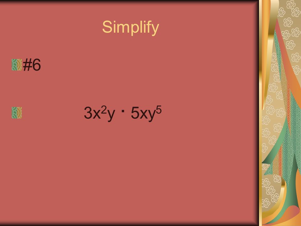Simplify # 5 4x 2 · 6x 3