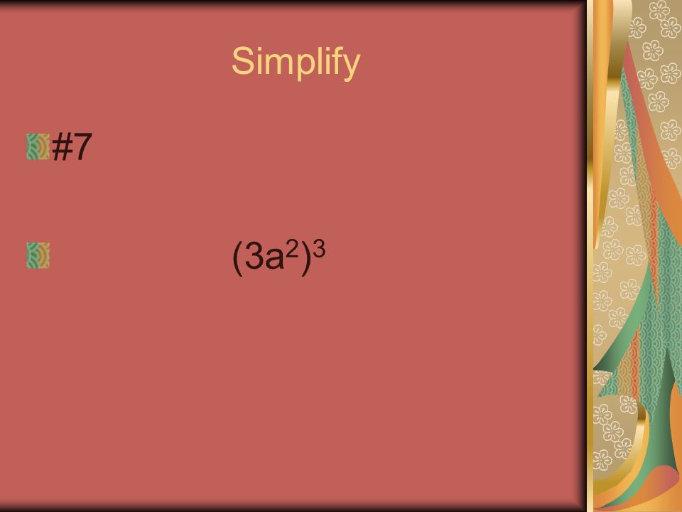 Simplify #6 3x 2 y · 5xy 5