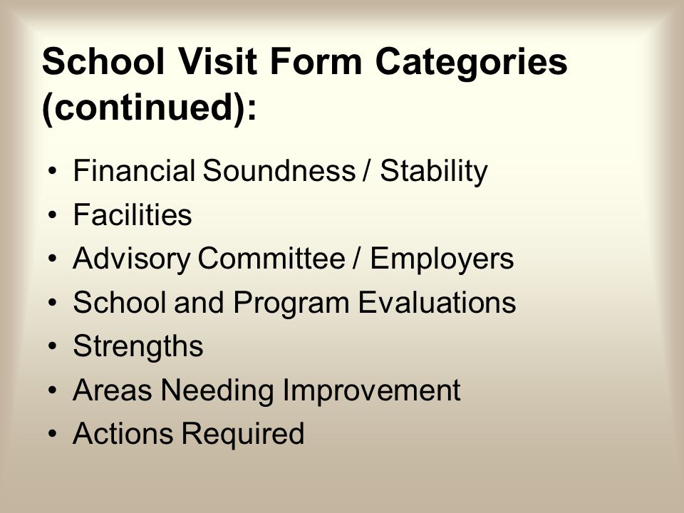 Financial Soundness / Stability Facilities Advisory Committee / Employers School and Program Evaluations Strengths Areas Needing Improvement Actions Required School Visit Form Categories (continued):