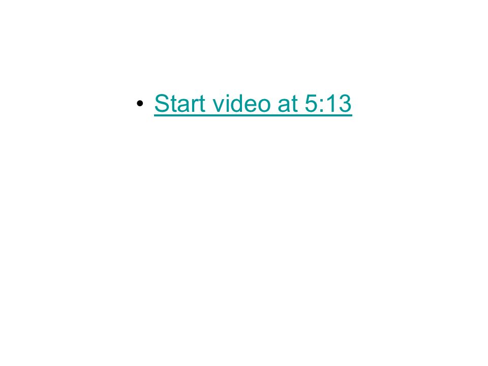 Start video at 5:13