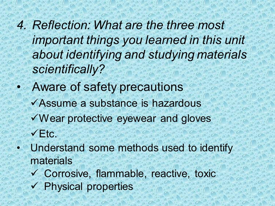 4.Reflection: What are the three most important things you learned in this unit about identifying and studying materials scientifically.