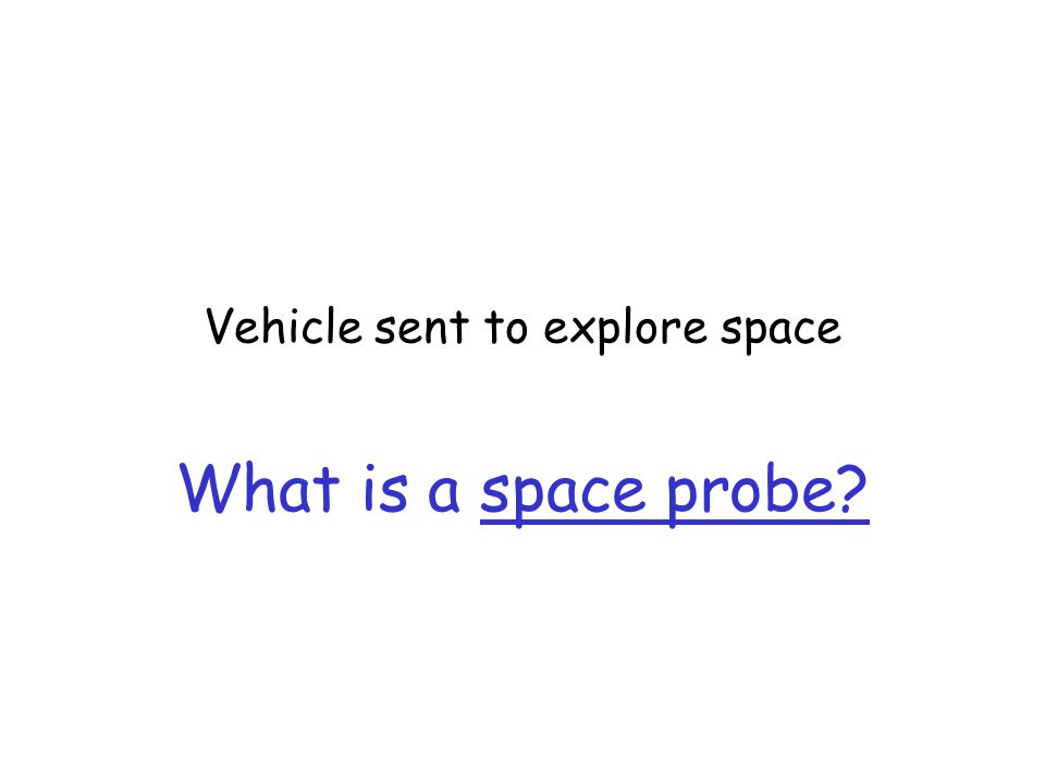 An object that moves around another object What is a satellite