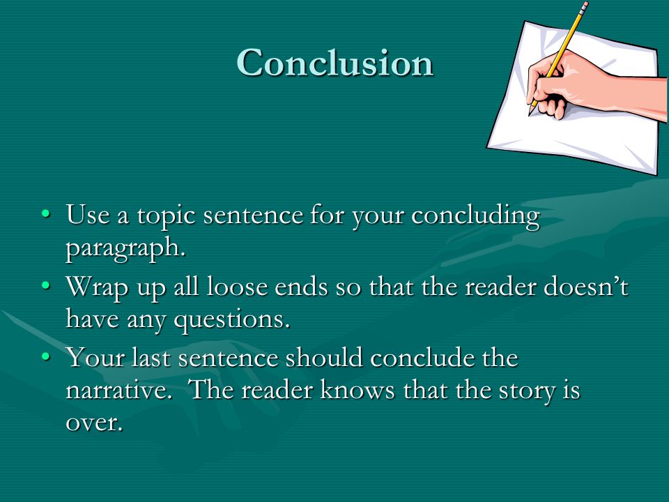 Conclusion Use a topic sentence for your concluding paragraph.Use a topic sentence for your concluding paragraph.
