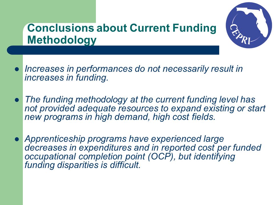 Conclusions about Current Funding Methodology Increases in performances do not necessarily result in increases in funding.