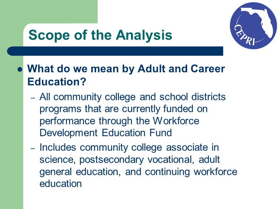 Scope of the Analysis What do we mean by Adult and Career Education.