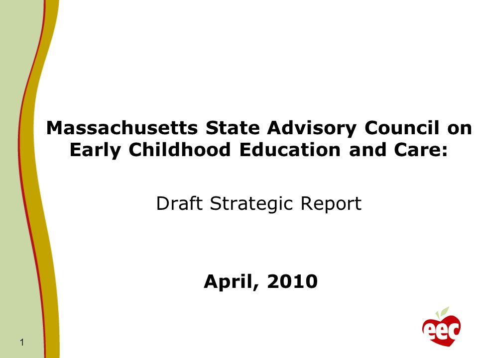 Massachusetts State Advisory Council on Early Childhood Education and Care: Draft Strategic Report April,