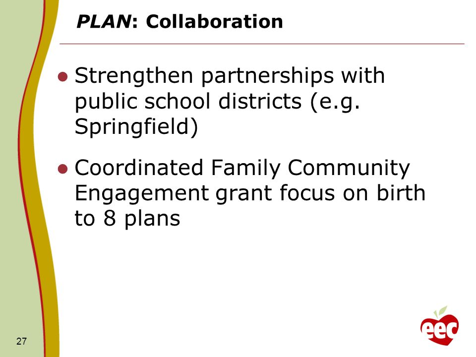 PLAN: Collaboration Strengthen partnerships with public school districts (e.g.