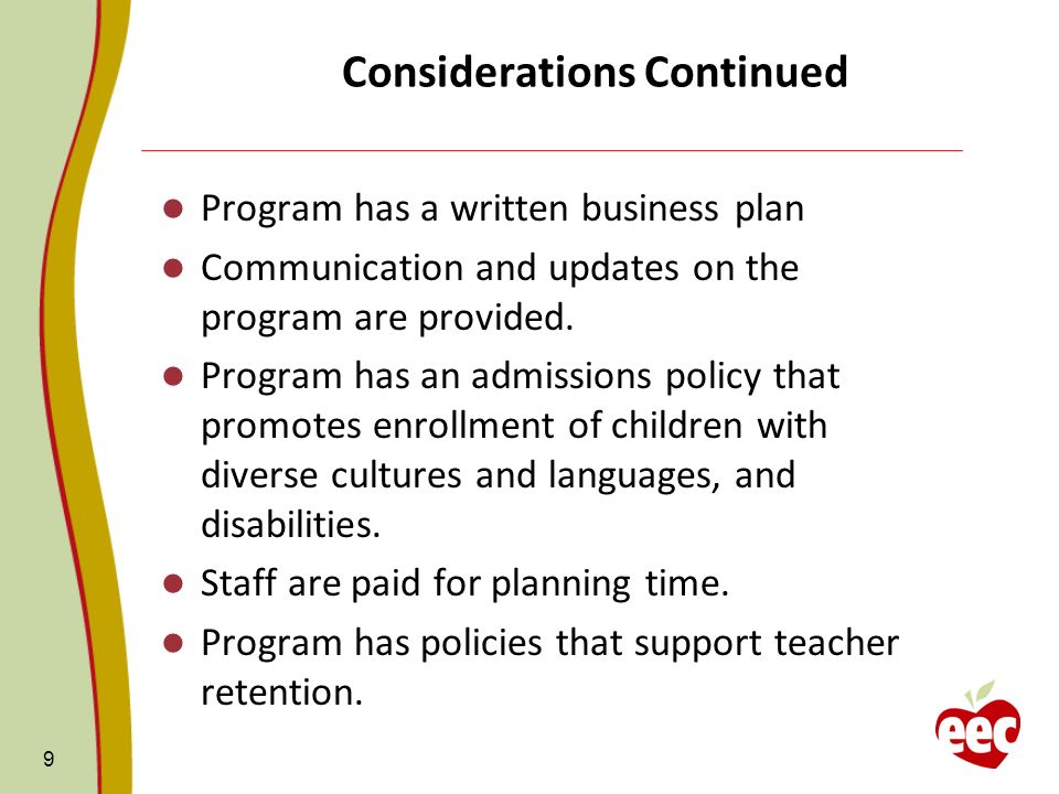 Considerations Continued Program has a written business plan Communication and updates on the program are provided.