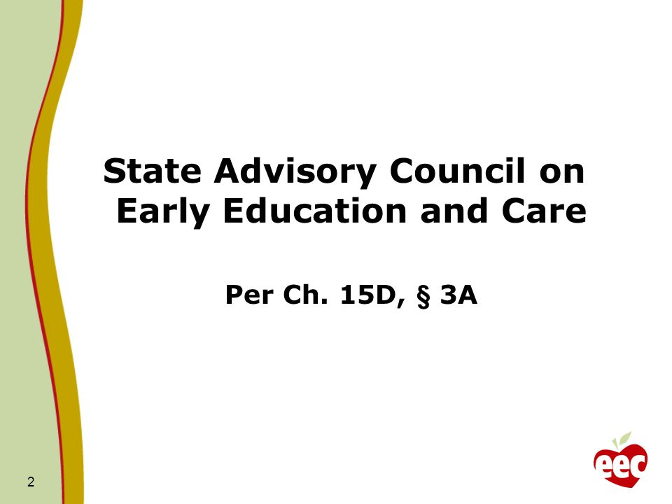 State Advisory Council on Early Education and Care Per Ch. 15D, § 3A 2