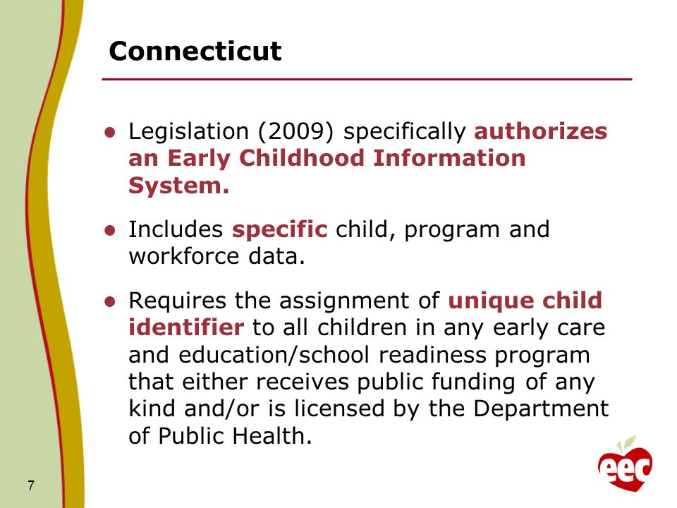 Connecticut Legislation (2009) specifically authorizes an Early Childhood Information System.