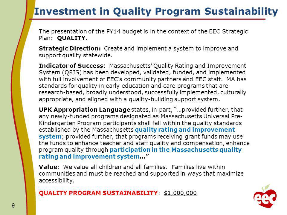 Investment in Quality Program Sustainability The presentation of the FY14 budget is in the context of the EEC Strategic Plan: QUALITY.