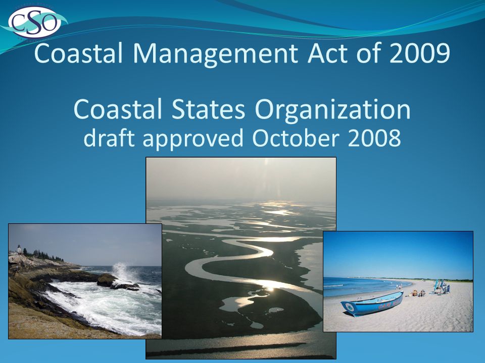 Coastal Management Act of 2009 Coastal States Organization draft approved October 2008