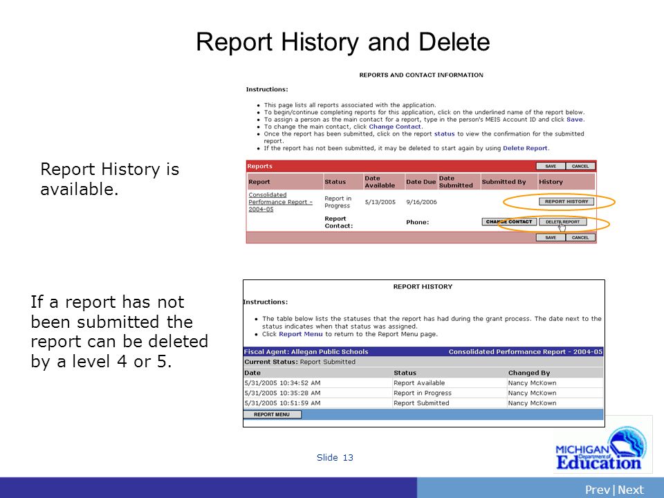 PrevNext | Slide 13 Report History and Delete Report History is available.