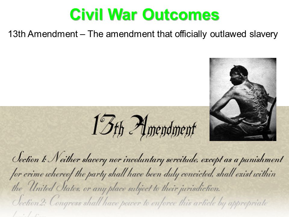13th Amendment – The amendment that officially outlawed slavery