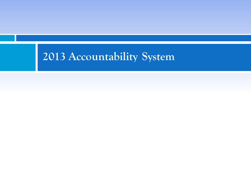 2013 Accountability System