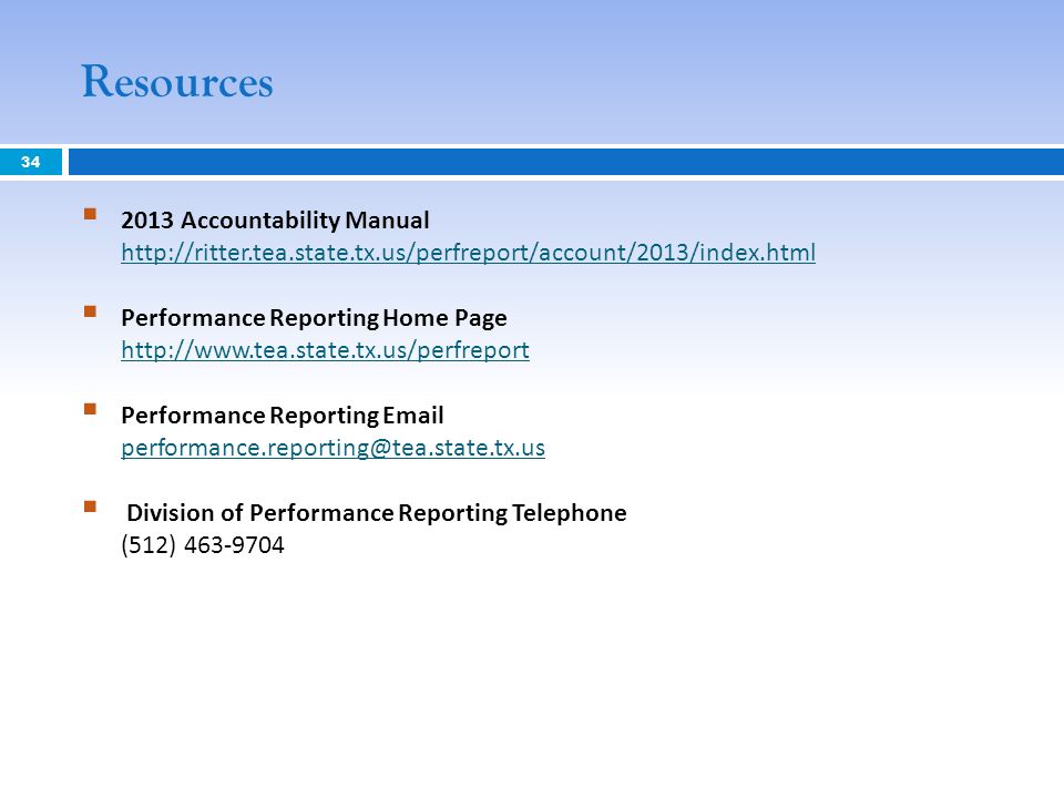 Resources 2013 Accountability Manual     Performance Reporting Home Page     Performance Reporting  Division of Performance Reporting Telephone (512)