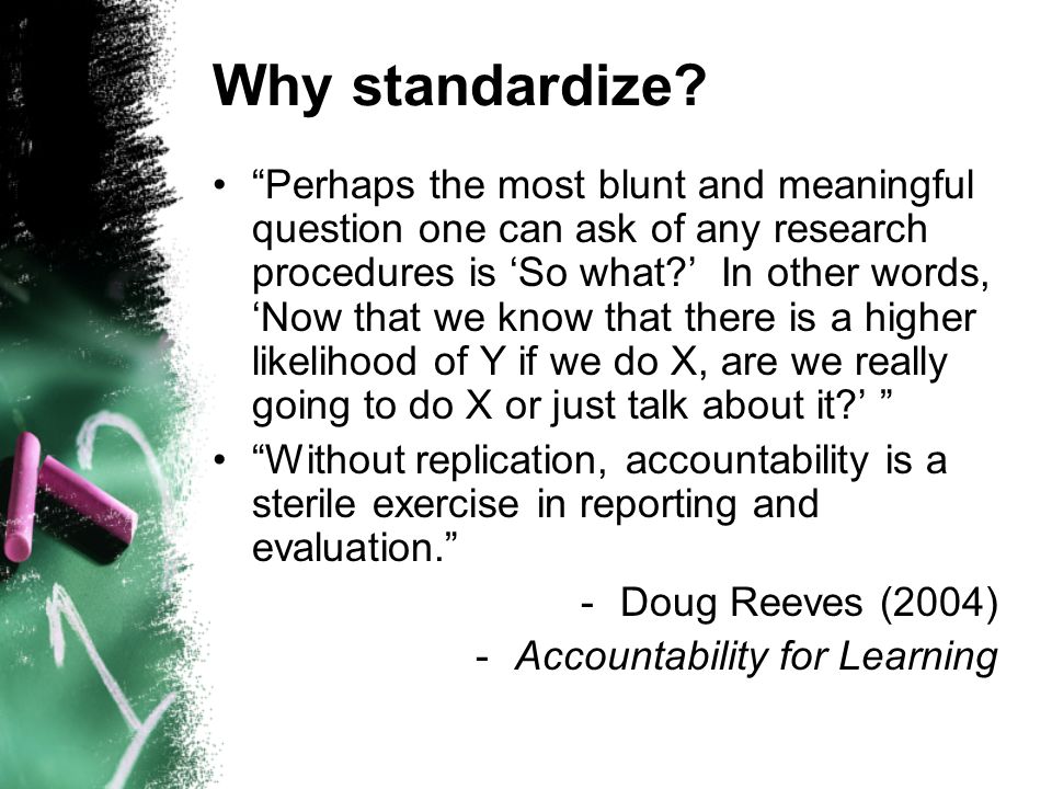 Why standardize.