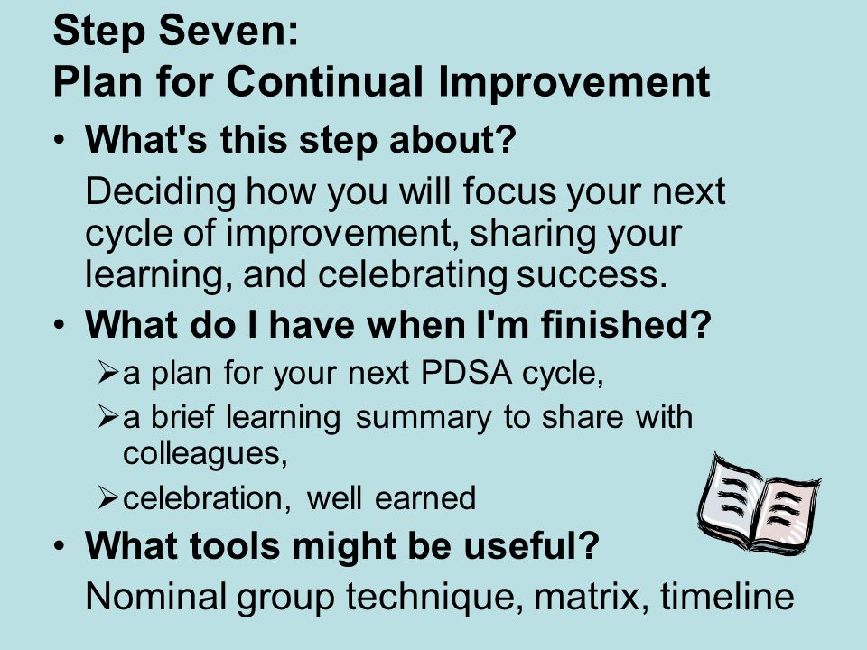 Step Seven: Plan for Continual Improvement What s this step about.