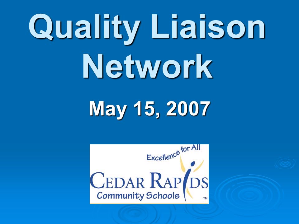 Quality Liaison Network May 15, 2007