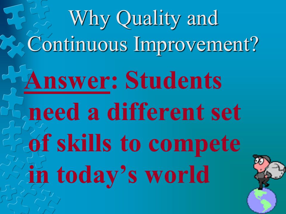 Why Quality and Continuous Improvement.