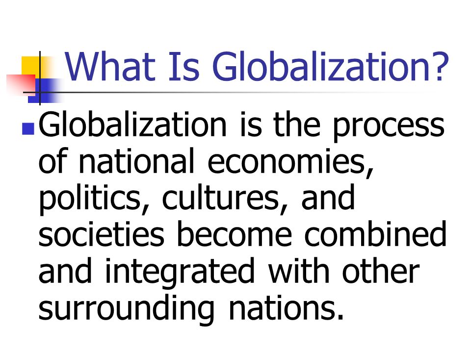 What Is Globalization.