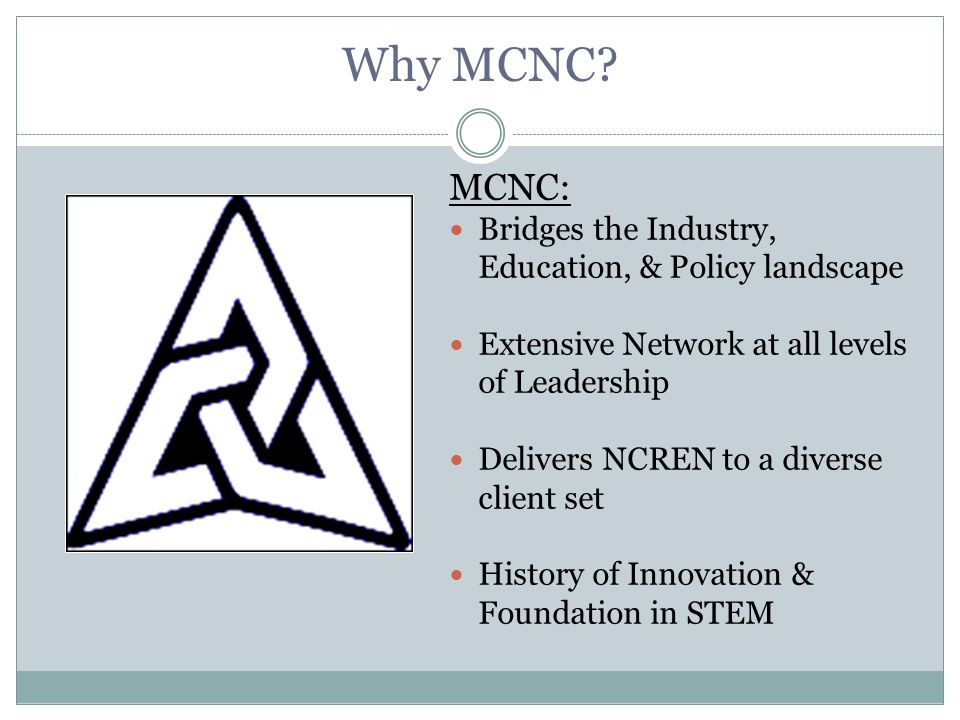 Why MCNC.