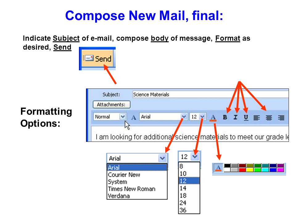 Compose New Mail, final: Indicate Subject of  , compose body of message, Format as desired, Send Formatting Options: