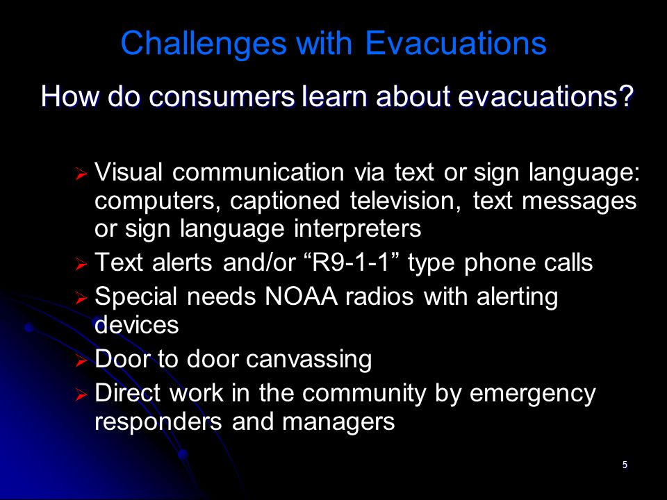 5 Challenges with Evacuations How do consumers learn about evacuations.