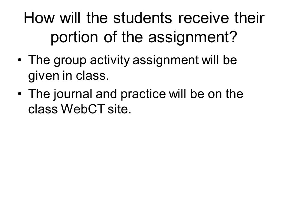 How will the students receive their portion of the assignment.