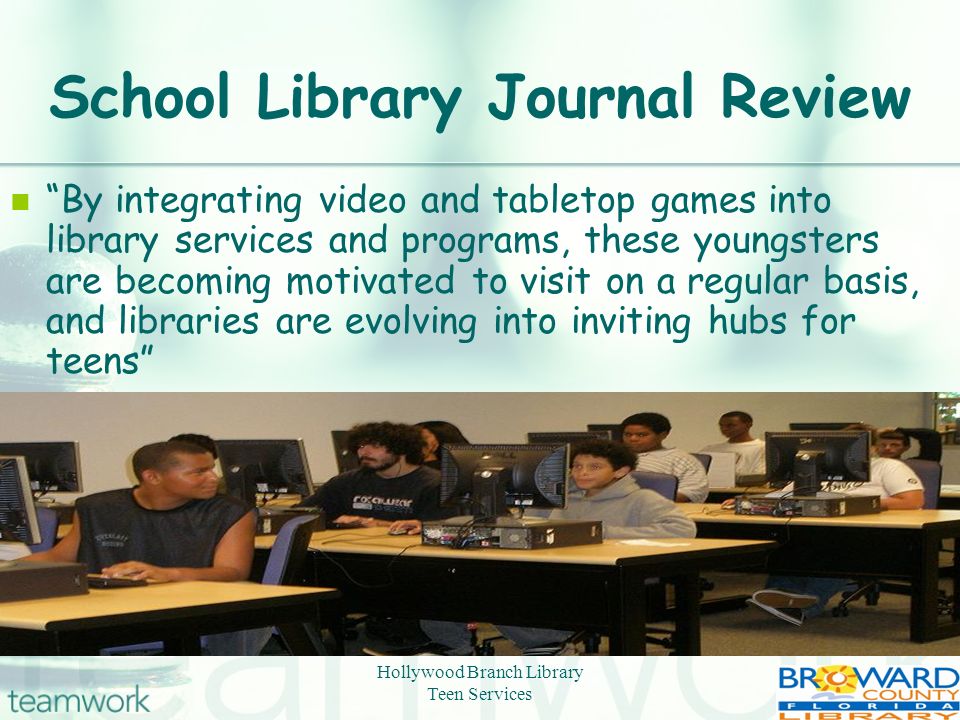 School Library Journal Review By integrating video and tabletop games into library services and programs, these youngsters are becoming motivated to visit on a regular basis, and libraries are evolving into inviting hubs for teens It also provides young people the opportunity to develop important social and educational skills including interacting with peers, adults, and family members; becoming team players; and sharpening problem solving and literacy skills