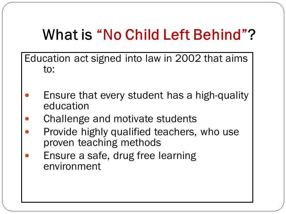 What is No Child Left Behind.