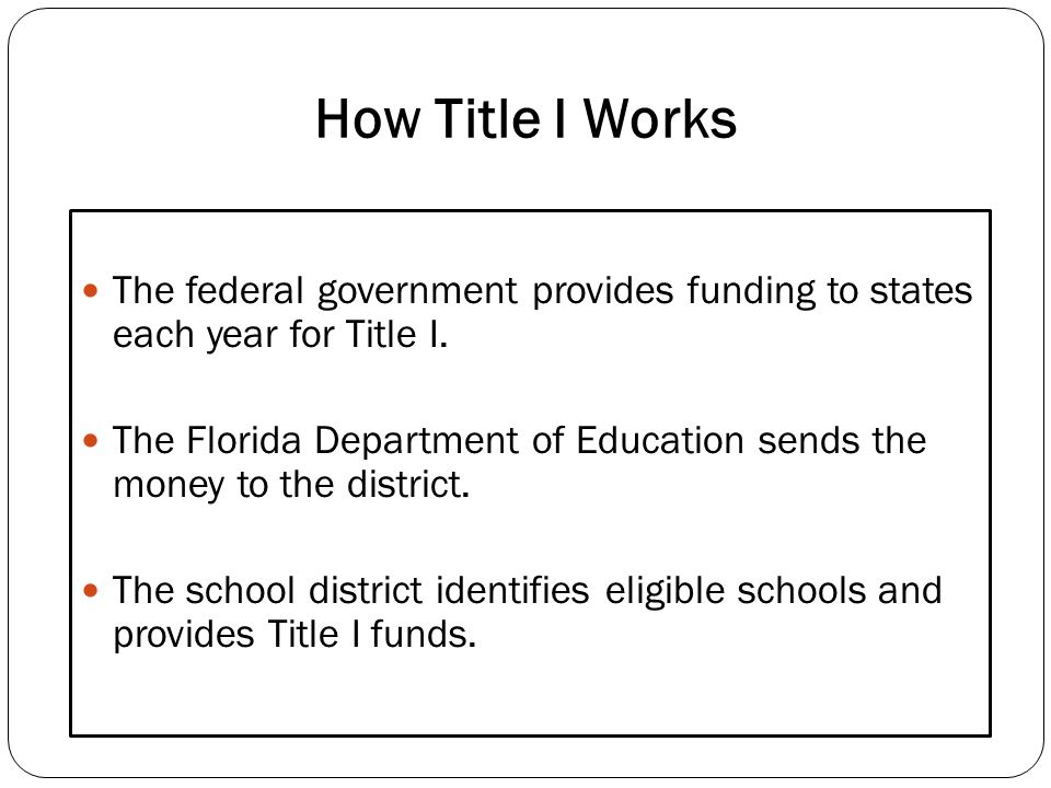 How Title I Works The federal government provides funding to states each year for Title I.