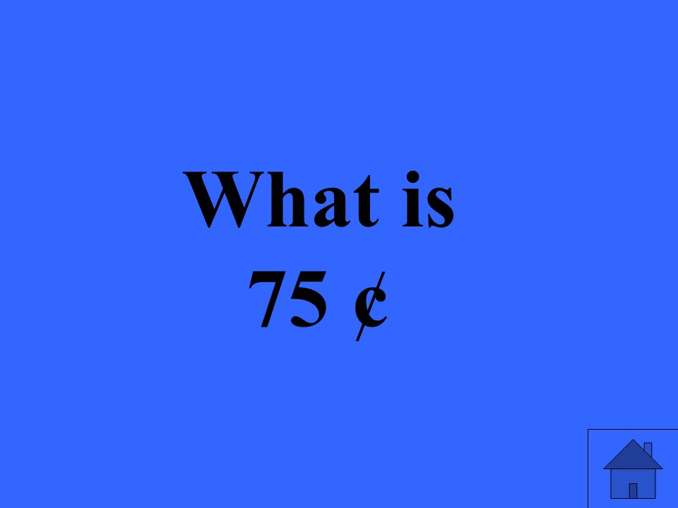 What is 75 ¢