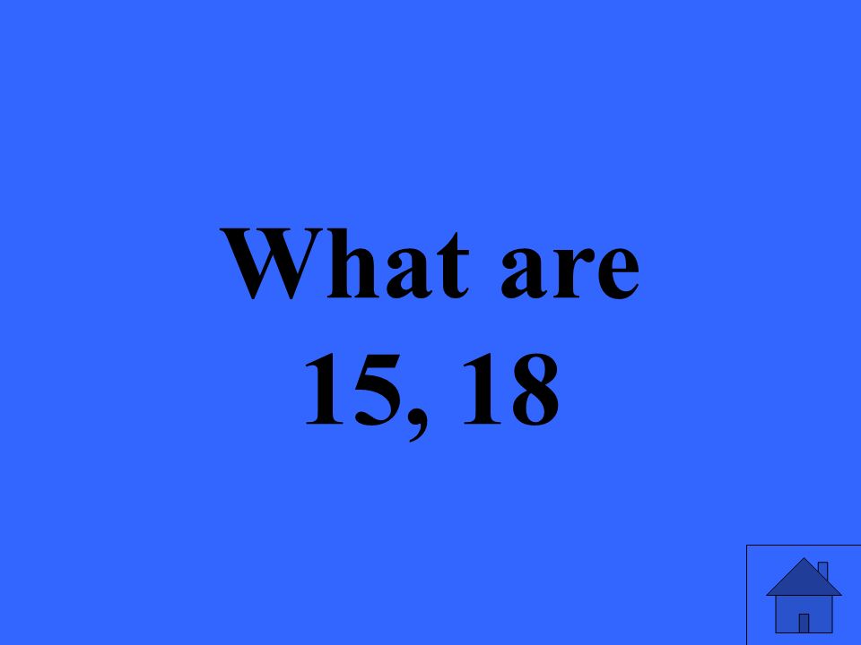 What are 15, 18