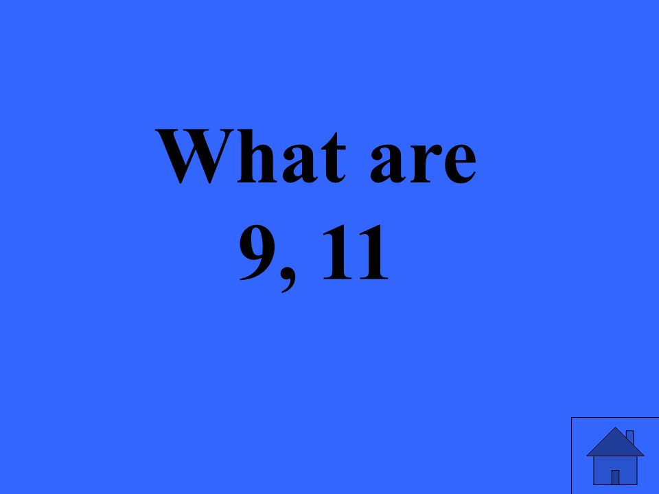 What are 9, 11