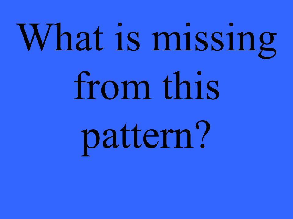What is missing from this pattern