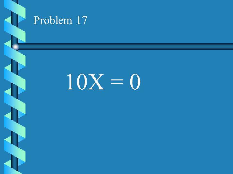 Problem 16 15X = 45