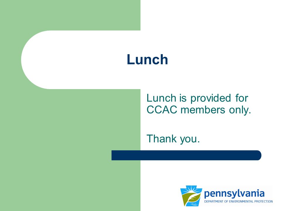 Lunch Lunch is provided for CCAC members only. Thank you.