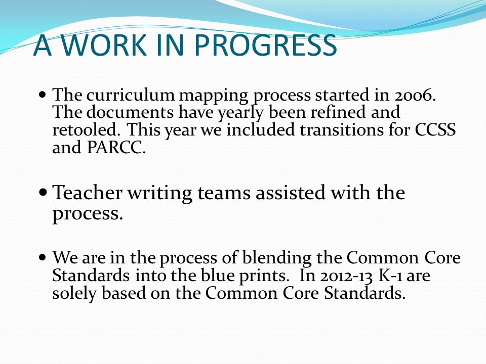 A WORK IN PROGRESS The curriculum mapping process started in 2006.