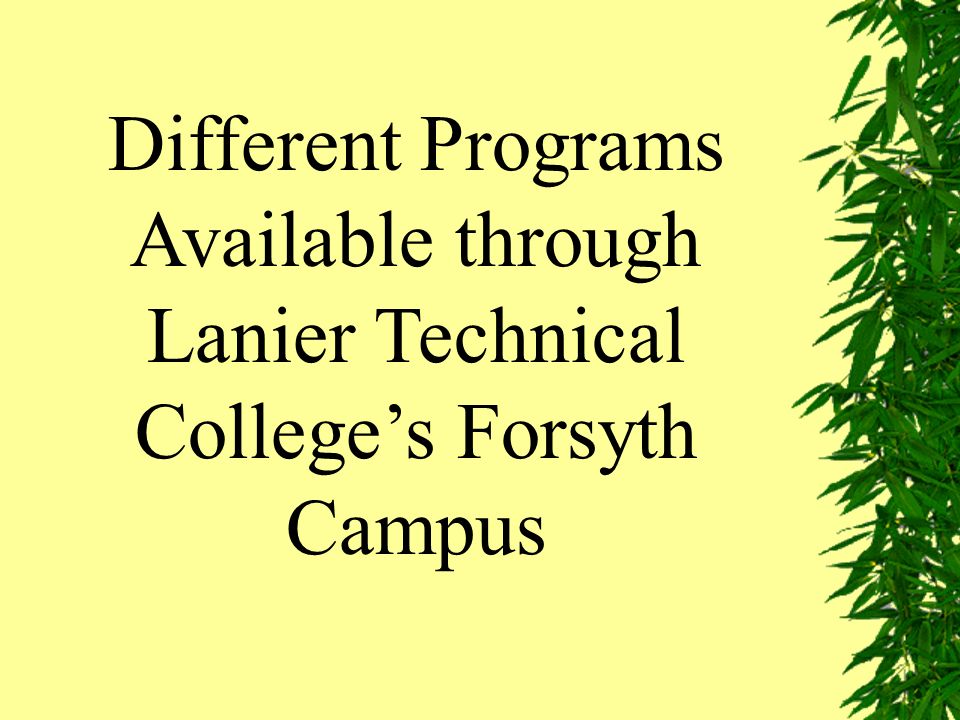Different Programs Available through Lanier Technical Colleges Forsyth Campus