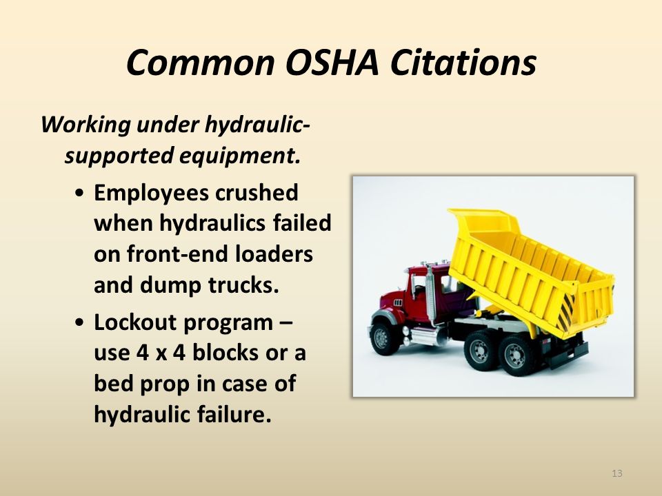 Common OSHA Citations Working under hydraulic- supported equipment.