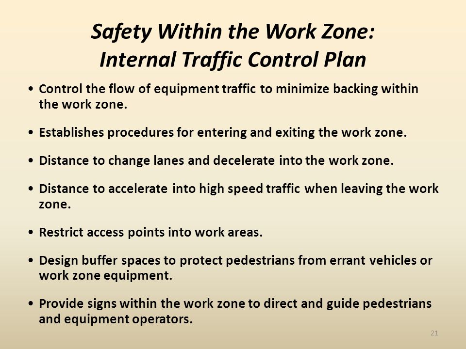 Safety Within the Work Zone: Internal Traffic Control Plan Control the flow of equipment traffic to minimize backing within the work zone.