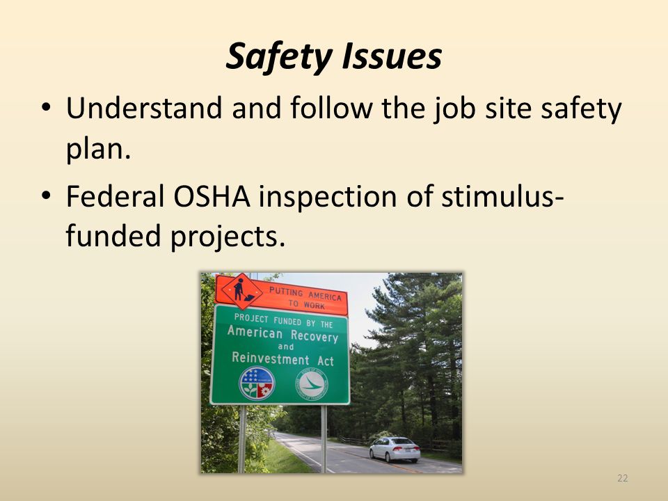 Safety Issues Understand and follow the job site safety plan.