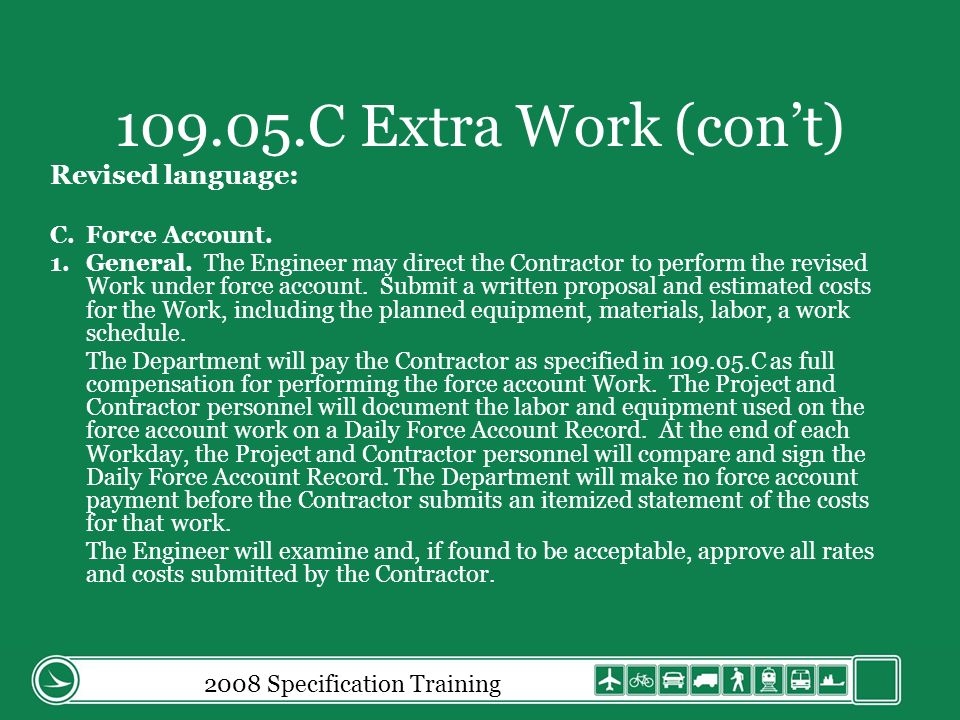 2008 Specification Training C Extra Work (cont) Revised language: C.Force Account.