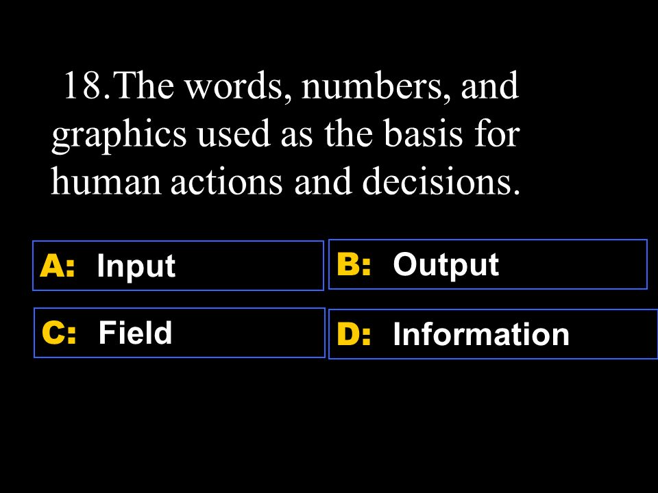 D: Biometrics A: Base 2 binary code C: Boolean operator B: Decimal system 17.