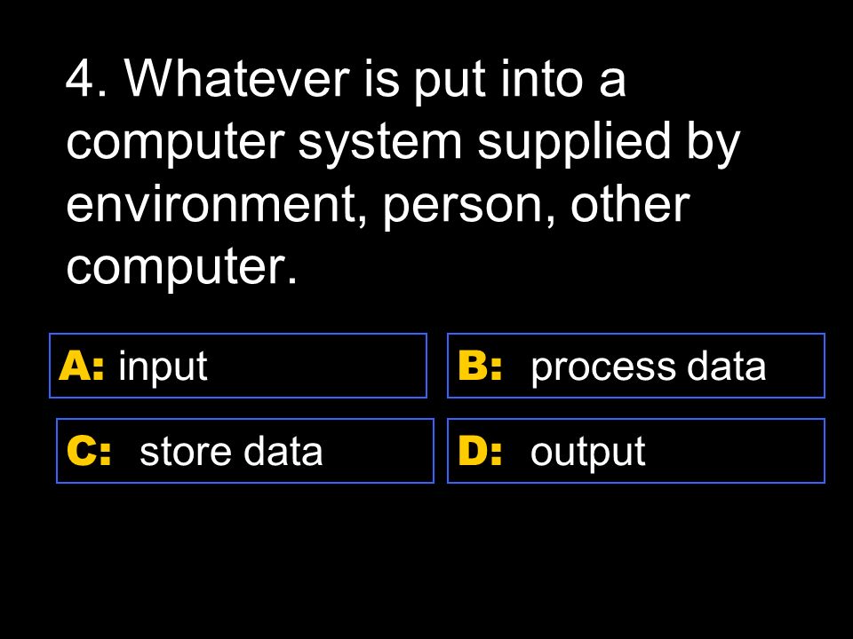 D: Server A: Shareware C: internet B: Super computer 3.